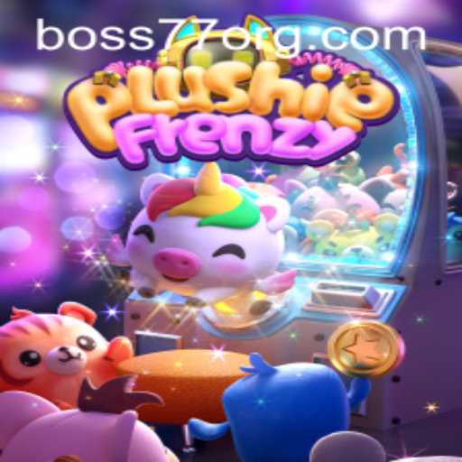The Exciting World of PlushieFrenzy: A Dive into Gameplay and Strategy with BOSS77